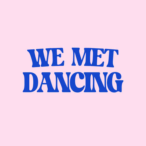 We Met Dancing